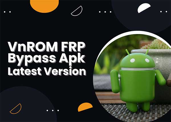Download Vnrom Frp Bypass Apk Latest Version 2024