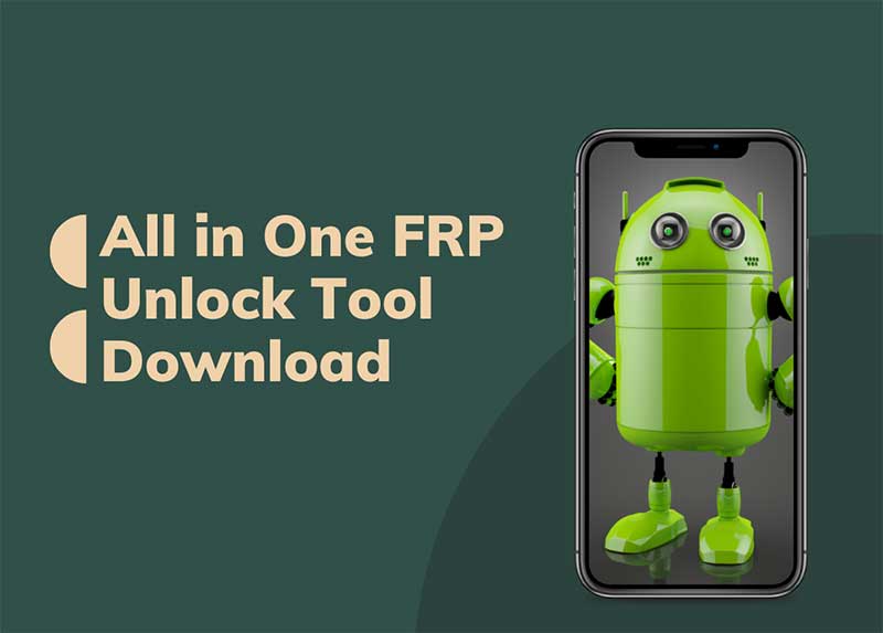 All In One Frp Unlock Tool Download Latest Version 2022